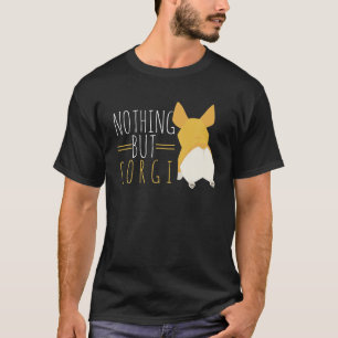 T-shirt Rien d'autre que Corgi Pembroke Welsh Corgi Amoure