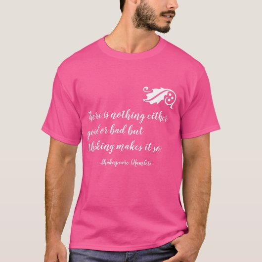 T-shirt Rien de bon ou de mauvais, mais la pensée Shakespe (Devant)