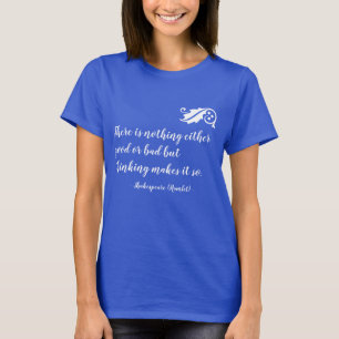 T-shirt Rien de bon ou de mauvais, mais la pensée Shakespe
