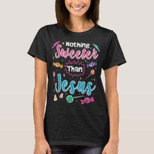 T-shirt Rien de plus doux que Jésus foi chrétienne bonbon 