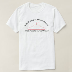 T-shirt Rien De Tel Qu'Interdire Les Avortements..... T-sh