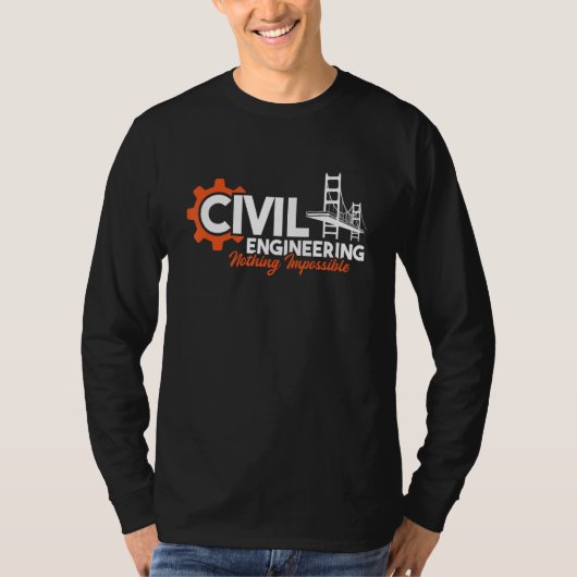 T-shirt Rien d'impossible - Bridge Engineer Civil Engineer (Devant)