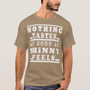 T-shirt rien n'a autant de goût que skinny sentTShirt