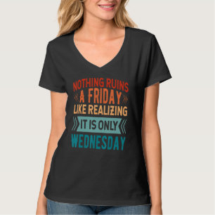T-shirt Rien ne gâche un vendredi comme de réaliser que c'