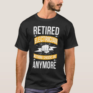 T-shirt Rien Ne Me Choque La Retraite Électricienne Retrai