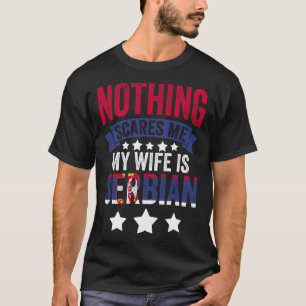 T-shirt Rien ne me fait peur Épouse serbe pour Srbija Ser