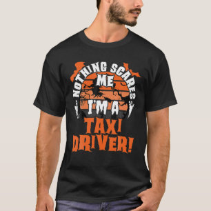 T-shirt Rien ne me fait peur Je suis chauffeur de taxi Hal