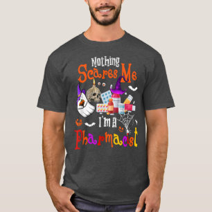 T-shirt Rien ne me fait peur Je suis pharmacien Halloween