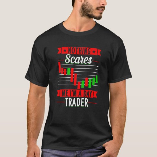 T-shirt Rien Ne Me Fait Peur Je Suis Un Jour Trader Trader (Devant)