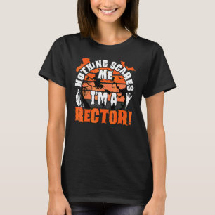 T-shirt Rien Ne Me Fait Peur Je Suis Un Recteur Costume Ha