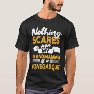 T-shirt Rien ne me fait peur ma grand-mère est monégasque 