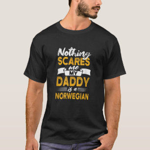T-shirt Rien Ne Me Fait Peur Mon Papa Est Norvégien Drôle 