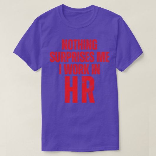 T-shirt Rien Ne Me Surprend Je Travaille En HR 2 (Design devant)