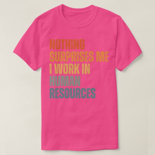 T-shirt Rien Ne Me Surprend Je Travaille En HR 5 (Design devant)