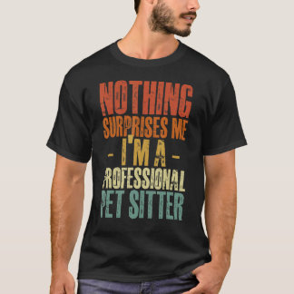 T-shirt Rien Ne Me Surprend Professionnel Animaux De Compa