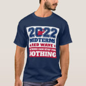 T-shirt Rien ne peut arrêter cette vague rouge 2022 Midter (Devant)