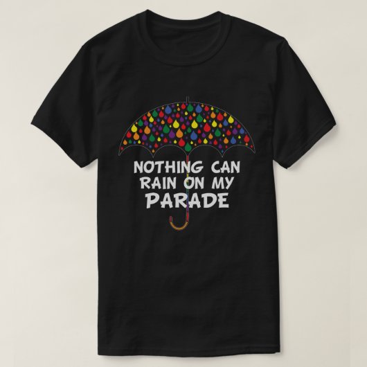 T-shirt Rien Ne Peut Pleurer Sur Ma Parade Raindrops (Design devant)