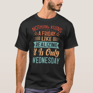T-shirt Rien Ne Ruine Un Vendredi Comme S'Il Était Réalisé