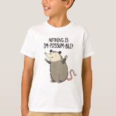 T-shirt Rien N'Est Im-possum-ble Funny Possum Pun (Devant)