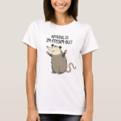 T-shirt Rien N'Est Im-possum-ble Funny Possum Pun (Devant)