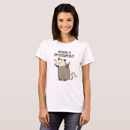 T-shirt Rien N'Est Im-possum-ble Funny Possum Pun (Devant entier)