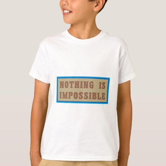 T-shirt Rien n'est impossible (Devant)