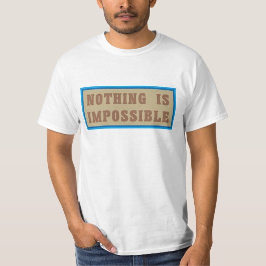 T-shirt Rien n'est impossible (Devant)