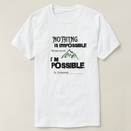 T-shirt Rien N'Est Impossible (Design devant)