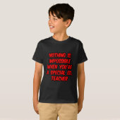 T-shirt Rien N'Est Impossible... Ed Spécial. Professeur (Devant entier)