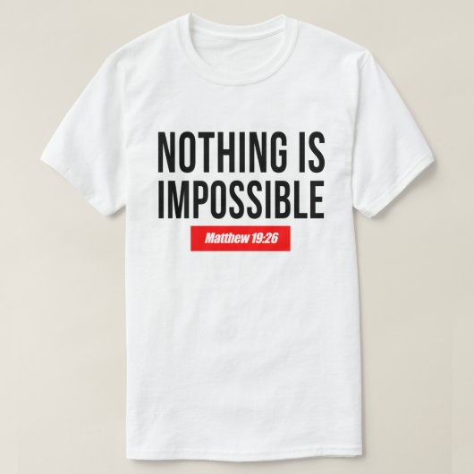 T-shirt Rien n'est impossible, Matthieu 19:26 (Design devant)