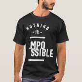 T-shirt Rien N'Est Impossible - Motivation (Devant)