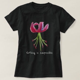 T-shirt Rien n'est impossible slogan Pink Lily art floral