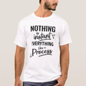T-shirt rien n'est instantané tout a un processus noir (Devant)