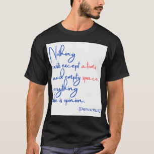T-shirt Rien n'existe à part les atomes et l'espace vide