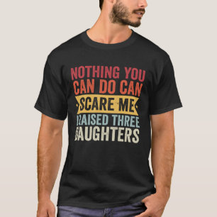 T-shirt Rien que tu puisses faire ne peut me faire peur J'