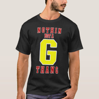 T-shirt Rien qu'un G THANG