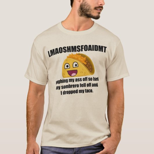 T-shirt Riez ainsi dur, j'ai laissé tomber mon taco (Devant)
