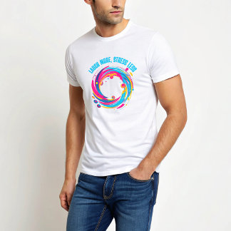 T-shirt "Riez Plus, Stressez Moins"