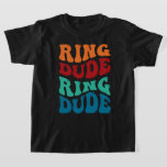 T-shirt Ring Dude bulle Word Art Retro Mariage<br><div class="desc">Le design du porte-bague en dude a un motif d'art rétro mot,  fait partie de la collection rétro mariage et est disponible dans plus de styles.</div>
