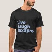 T-shirt Rire Lexapro Sensibilisation au suicide (Devant)