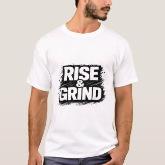 T-shirt Rise and Grind