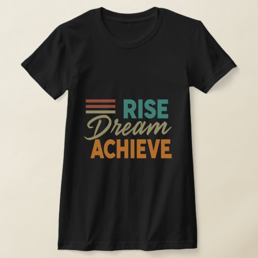 T-shirt Rise Dream Achieve_Inspirational (Poser)