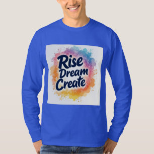 T-shirt Rise Dream Create - Inspiration & Vibrant Sleeve
