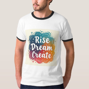 T-shirt Rise Dream Création-Inspiration et Vibrant Ringer