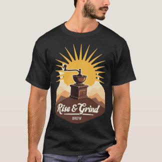 T-shirt Rise & Grind Brew | Moulin à Café Ancien Lever du