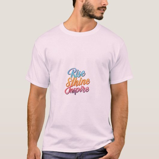 T-shirt Rise Shine inspire. (Devant)