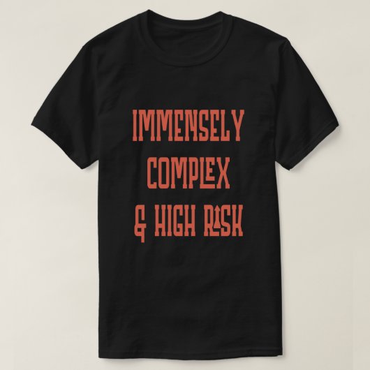 T-shirt Risque élevé extrêmement complexe (Design devant)