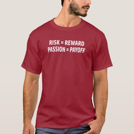 T-shirt Risque = récompense, passion = compensation (Devant)