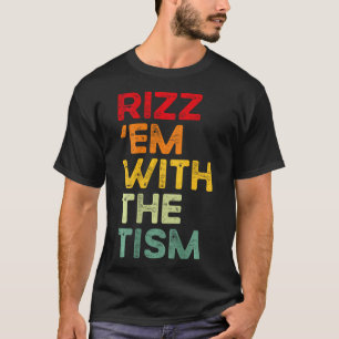T-shirt Rizz les Avec Le Tism Drôle de Sensibilisation à l