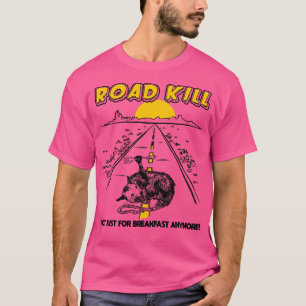 T-shirt Road Kill Pas Seulement Pour Le Petit Déjeuner
